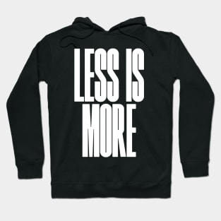 Less is more Hoodie